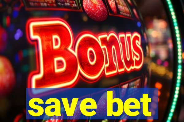 save bet